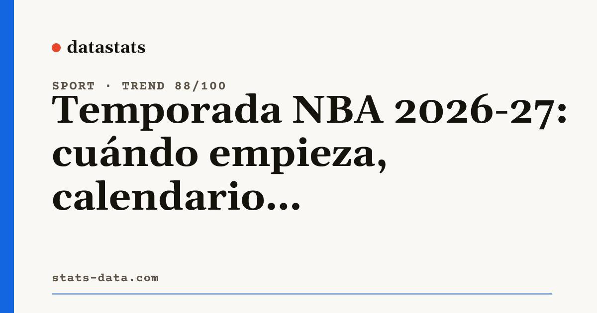 Photo: stats-data.com NBA 2026-27: cuándo empieza, calendario, dónde verla